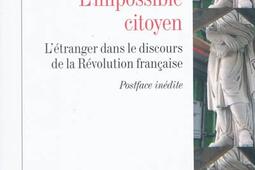 Limpossible citoyen  letranger dans le discour_Albin Michel_9782226208835.jpg