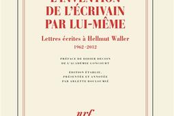 Linvention de lecrivain par luimeme  lettres_Gallimard_9782073052452.jpg