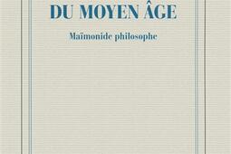 Lumieres du Moyen Age  Maïmonide philosophe_Gallimard.jpg