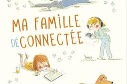 Ma famille deconnectee_Mijade_9782807701496.jpg