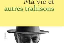 Ma vie et autres trahisons : récit.jpg