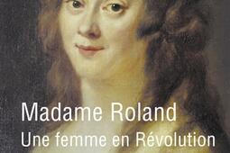 Madame Roland : une femme en Révolution.jpg