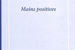 Mains positives_la Rumeur libre editions_9782355773259.jpg