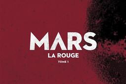 Mars Vol 1 Mars la rouge_Presses de la Cite.jpg