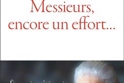 Messieurs encore un effort_Flammarion_Plon_9782080447753.jpg