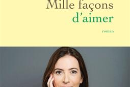 Mille facons daimer_Grasset_9782246839972.jpg