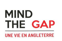 Mind the gap  une vie en Angleterre_Editions Braquage_9791094190180.jpg