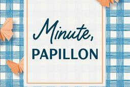 Minute, papillon !.jpg