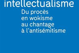 Misere de lantiintellectualisme  du proces en_Textuel_9782386290381.jpg