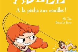 Mortelle Adèle. Vol. 12. A la pêche aux nouilles !.jpg