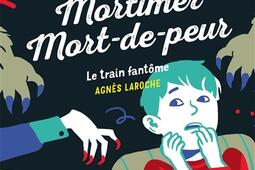 Mortimer Mortdepeur Le train fantome_Rageot_9782700253795.jpg