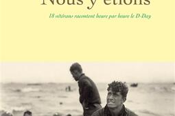 Nous y etions  18 veterans racontent heure par_Grasset_Le Monde Editions_9782246838746.jpg