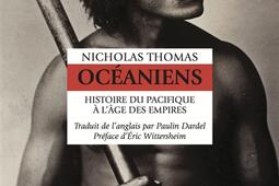 Océaniens : histoire du Pacifique à l'âge des empires.jpg