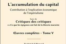 Oeuvres complètes de Rosa Luxemburg. Vol. 5. L'accumulation du capital : contribution à l'explication économique de l'impérialisme. Critiques des critiques ou Ce que les épigones ont fait de la théorie marxiste.jpg