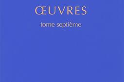 Oeuvres. Vol. 7. Le temps des querelles. L'hiver de la grande solitude : diptyque.jpg