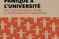 Panique à l'université : Rectitude politique, wokes et autres menaces imaginaires.jpg
