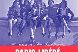 Paris libere Paris retrouve  19441949_CalmannLevy_9782702188309.jpg