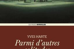 Parmi dautres solitudes_Cherche Midi_9782749179322.jpg