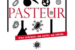 Pasteur : une science, un style, un siècle.jpg