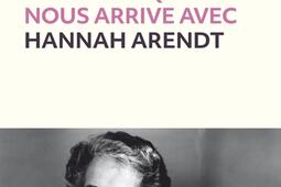 Penser ce qui nous arrive avec Hannah Arendt_Editions de lObservatoire_9791032915110.jpg