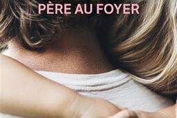 Pere au foyer_Le Livre de poche_9782253106678.jpg