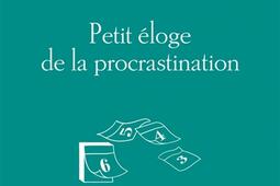 Petit eloge de la procrastination_Les peregrines_9791025206485.jpg