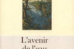 Petit précis de mondialisation. Vol. 2. L'avenir de l'eau.jpg