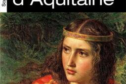 Petite histoire d'Aliénor d'Aquitaine : reine de France puis reine d'Angleterre.jpg