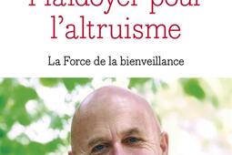 Plaidoyer pour laltruisme  la force de la bienveillance_Pocket_9782266249348.jpg