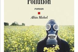 Pollution_Albin Michel_9782226464835.jpg