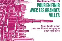 Pour en finir avec les grandes villes  manifeste _le Passager clandestin_9782369352464.jpg