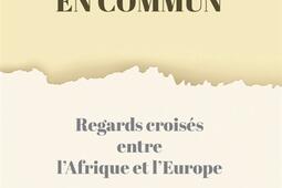 Pour un monde en commun : regards croisés entre l'Afrique et l'Europe.jpg