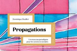 Propagations : un nouveau paradigme pour les sciences sociales.jpg
