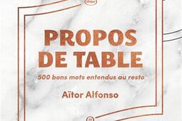 Propos de table : 500 bons mots entendus au resto.jpg