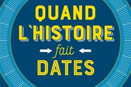 Quand lhistoire fait dates_Points_Arte Editions_9791041410286.jpg