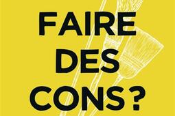 Que faire des cons ? : pour ne pas en rester un soi-même.jpg