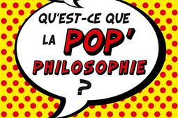 Questce que la pop philosophie _PUF_9782130816348.jpg