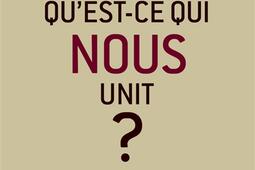 Questce qui nous unit _Plon_9782259210904.jpg