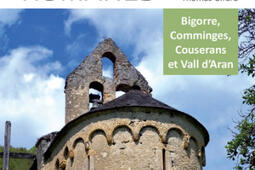 Randonnées romanes : 14 circuits découvertes du patrimoine roman des Pyrénées centrales : Bigorre, Comminges, Couserans et Vall d'Aran.jpg