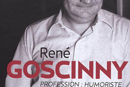 René Goscinny : profession, humoriste.jpg