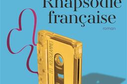 Rhapsodie francaise_Flammarion_9782081360082.jpg