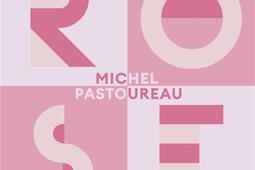 Rose  histoire dune couleur_Seuil_9782021555790.jpg