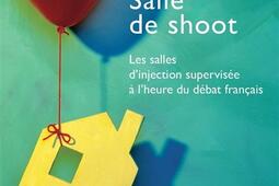 Salle de shoot : les salles d'injection supervisées à l'heure du débat français.jpg