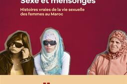 Sexe et mensonges  histoires vraies de la vie sexuelle des femmes au Maroc_Collection Proche_9782493909459.jpg