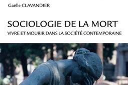 Sociologie de la mort : vivre et mourir dans la société contemporaine.jpg