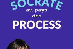 Socrate au pays des process_Flammarion_9782080253668.jpg