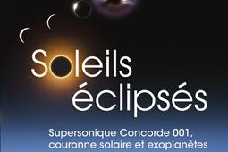Soleils éclipsés : supersonique Concorde 001, couronne solaire et exoplanètes.jpg