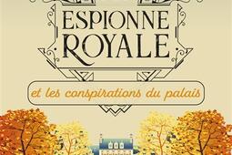 Son espionne royale. Vol. 9. Son espionne royale et les conspirations du palais.jpg