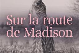 Sur la route de Madison_Pocket_9782266222594.jpg