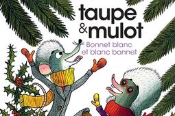 Taupe & Mulot. Bonnet blanc et blanc bonnet.jpg